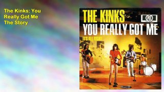 The Kinks - You Really Got Me The Story
