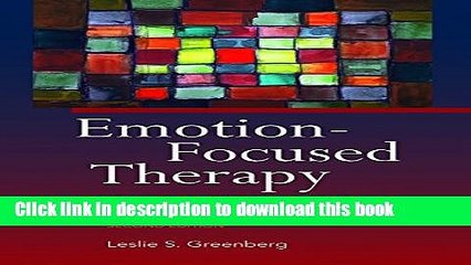 Ebook Emotion-Focused Therapy: Coaching Clients to Work Through Their Feelings Free Download