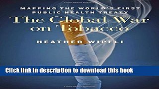Books The Global War on Tobacco: Mapping the World s First Public Health Treaty Free Online KOMP