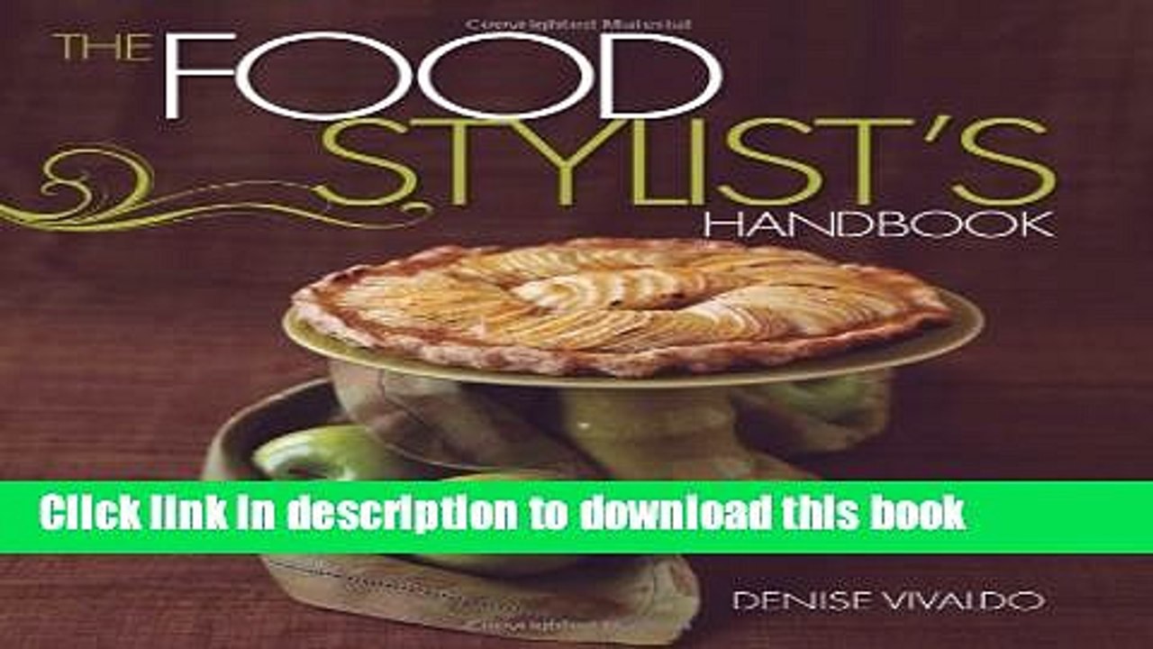 Ebook Food Stylist s Handbook, The Free Online