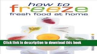 Books How to Freeze Fresh Food at Home Full Online
