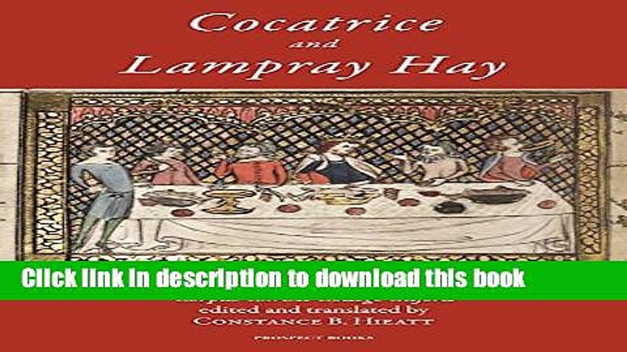 Ebook Cocatrice and Lampray Hay: Late Fiftenth-Century Recipes from Corpus Christi College Oxford
