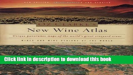 Books Oz Clarke s New Wine Atlas: Wines and Wine Regions of the World Free Online