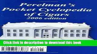 Books Perelman s Pocket Cyclopedia of Cigars, 2006 Free Online