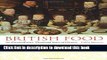 Ebook British Food: An Extraordinary Thousand Years of History (Arts and Traditions of the Table: