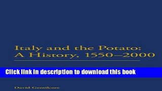 Ebook Italy and the Potato: A History, 1550-2000 Free Online