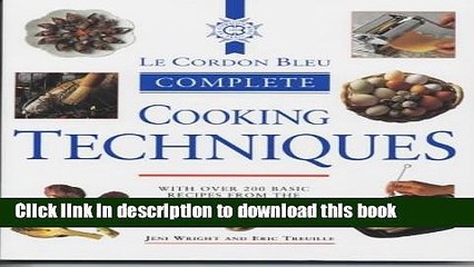Books Le Cordon Bleu Complete Cooking Techniques Free Online