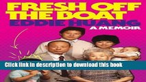 Ebook Fresh Off the Boat: A Memoir by Huang, Eddie (unknown Edition) [Hardcover(2013)] Free Online