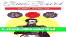 Books The Saintly Scoundrel: The Life and Times of Dr. John Cook Bennett Full Online