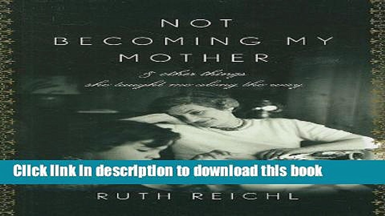 Ebook Not Becoming My Mother: And Other Things She Taught Me Along the Way (Thorndike Biography)