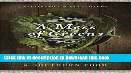 Ebook A Mess of Greens: Southern Gender and Southern Food Full Online