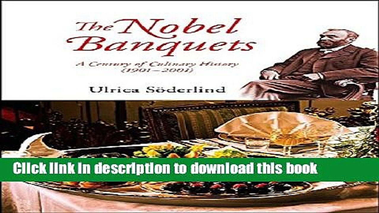 Ebook The Nobel Banquets: A Century of Culinary History 1901-2001 Free Download