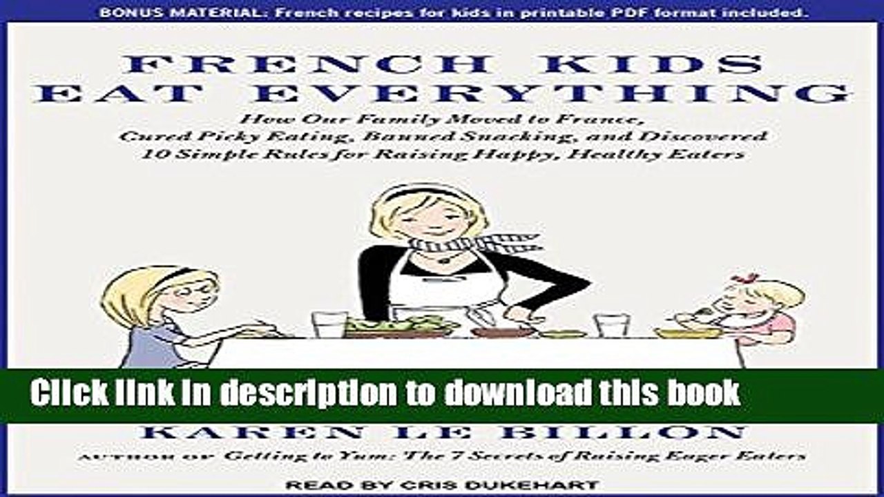 Books French Kids Eat Everything: How Our Family Moved to France, Cured Picky Eating, Banned