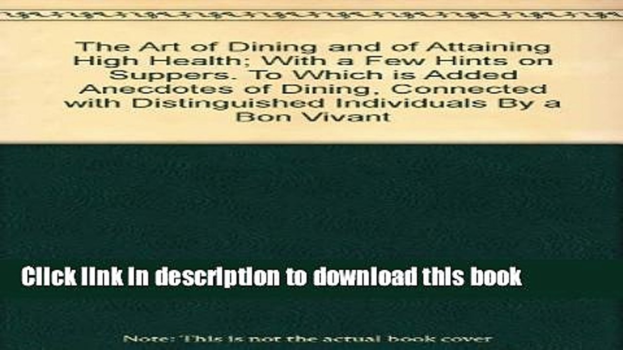 Books The Art of Dining And Of Attaining High Health; With A Few Hints On Suppers. To Which Is