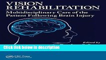 Books Vision Rehabilitation: Multidisciplinary Care of the Patient Following Brain Injury Full