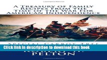 Ebook A Treasury of Family Recipes From the Time of the War For American Independence: Special