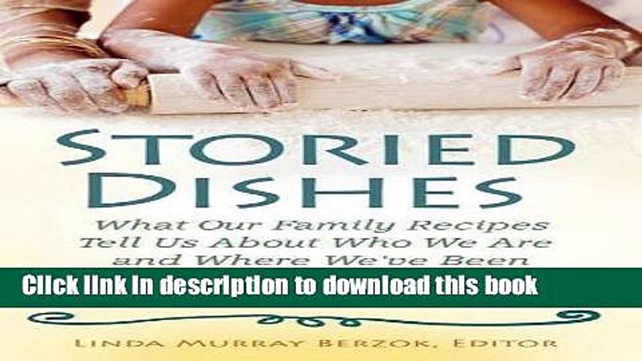 Ebook Storied Dishes: What Our Family Recipes Tell Us About Who We Are and Where We ve Been Full