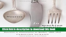 Ebook Nourrir la machine humaine: Nutrition et alimentation au QuÃ©bec, 1860-1945 (Studies on the