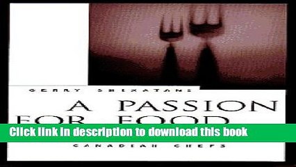 Ebook A Passion for Food: Conversations With Canadian Chefs Free Online