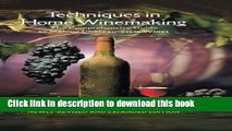 Ebook Techniques in Home Winemaking: A Practical Guide to Making Chateau-Style Wines by Daniel