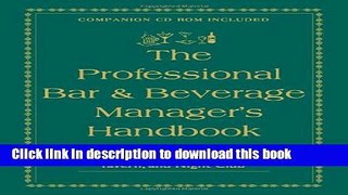 Books The Professional Bar   Beverage Manager s Handbook: How to Open and Operate a Financially