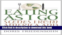 Ebook Eating as I Go: Scenes from America and Abroad Free Online