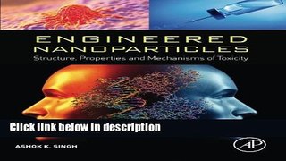 Ebook Engineered Nanoparticles: Structure, Properties and Mechanisms of Toxicity Full Download