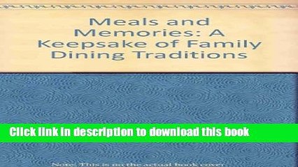 Books Meals and Memories: A Keepsake of Family Dining Traditions Free Online