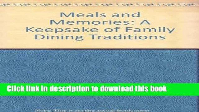 Books Meals and Memories: A Keepsake of Family Dining Traditions Free Online