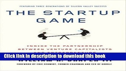 Download  The Startup Game: Inside the Partnership between Venture Capitalists and Entrepreneurs