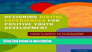 Ebook Designing Digital Experiences for Positive Youth Development: From Playpen to Playground
