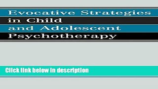 Ebook Evocative Strategies in Child and Adolescent Psychotherapy Full Online