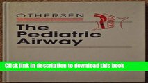 Ebook Pediatric Airway (Principles and Practice of the Pediatric Surgical Specialties) Full Online