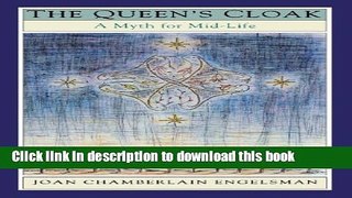 Books The Queen s Cloak: A Myth for Mid-Life Full Download