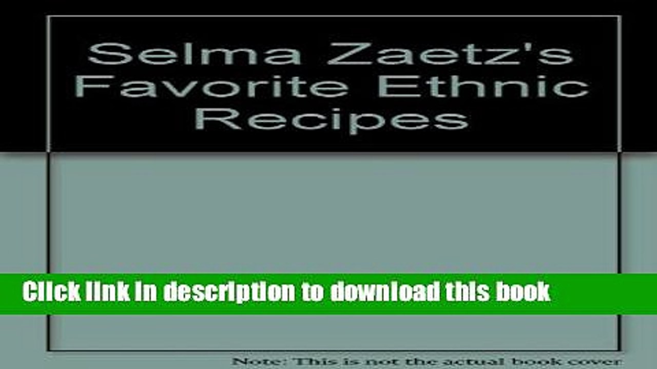 Ebook Selma Zaetz s Favorite Ethnic Recipes Full Online