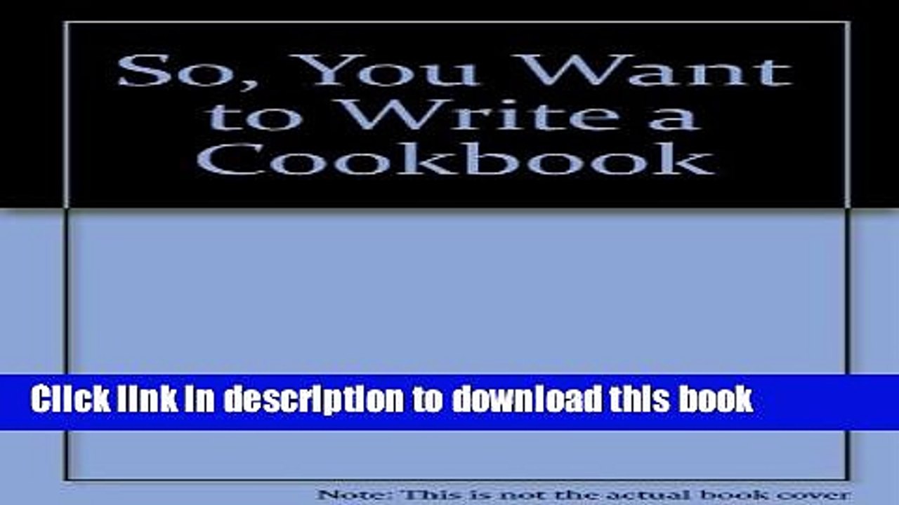 Books So, You Want to Write a Cookbook Full Online
