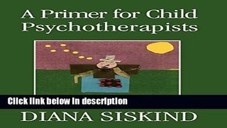 Ebook A Primer for Child Psychotherapists Free Online