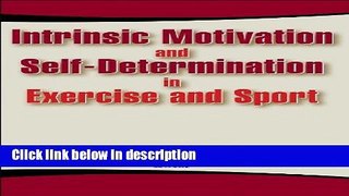 Ebook Intrinsic Motivation and Self-Determination in Exercise and Sport Full Download