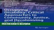 Ebook Occupying Disability: Critical Approaches to Community, Justice, and Decolonizing Disability
