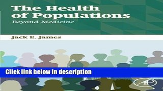 Books The Health of Populations: Beyond Medicine Full Online