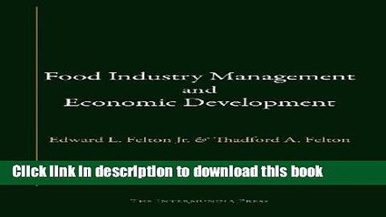 Ebook Food Industry Management   Economic Development by Felton Jr., Edward L., Felton, Thadford
