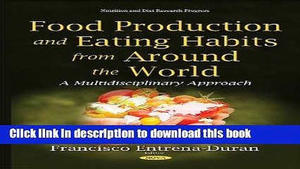 Ebook Food Production and Eating Habits from Around the World: A Multidisciplinary Approach