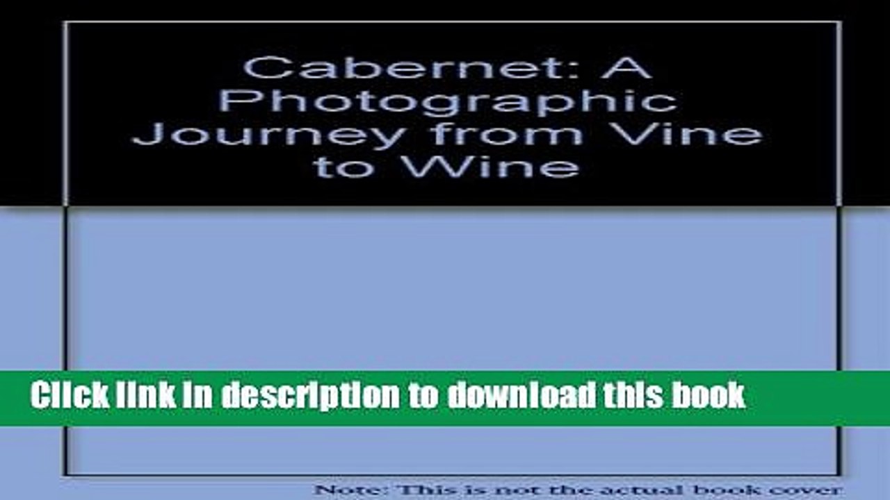 Books Cabernet: A Photographic Journey from Vine to Wine Full Online