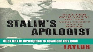 [PDF] Stalin s Apologist: Walter Duranty: The New York Times s Man in Moscow  Read Online