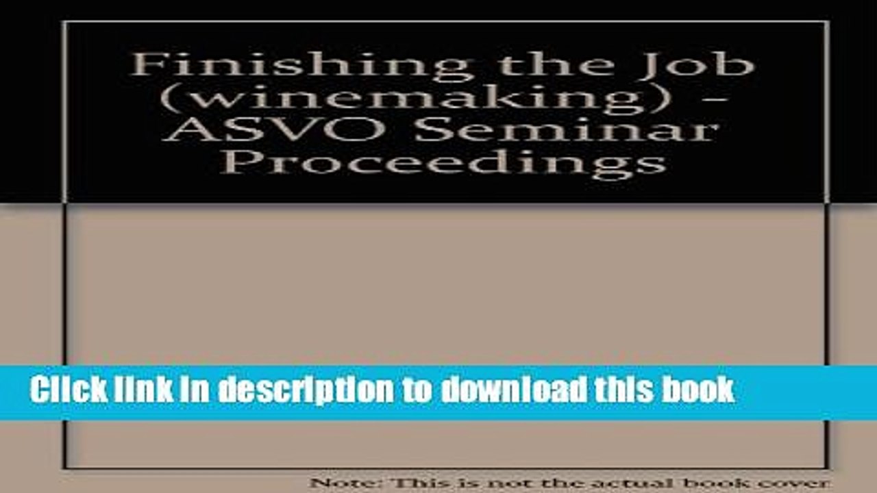 Ebook Finishing the Job (winemaking) - ASVO Seminar Proceedings Free Online
