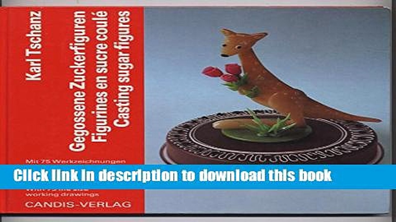 Books Gegossene Zuckerfigren (Figurines en sucre coulÃ©) (Casting Sugar Figures) Free Online