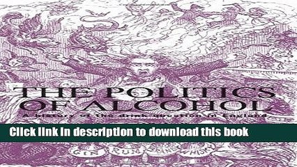 Books The Politics of Alcohol: A History of the Drink Question in England Full Online