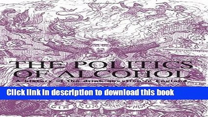 Books The Politics of Alcohol: A History of the Drink Question in England Full Online
