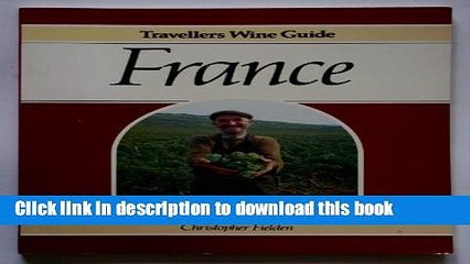 Books The Travellers  Wine Guide: France Full Online