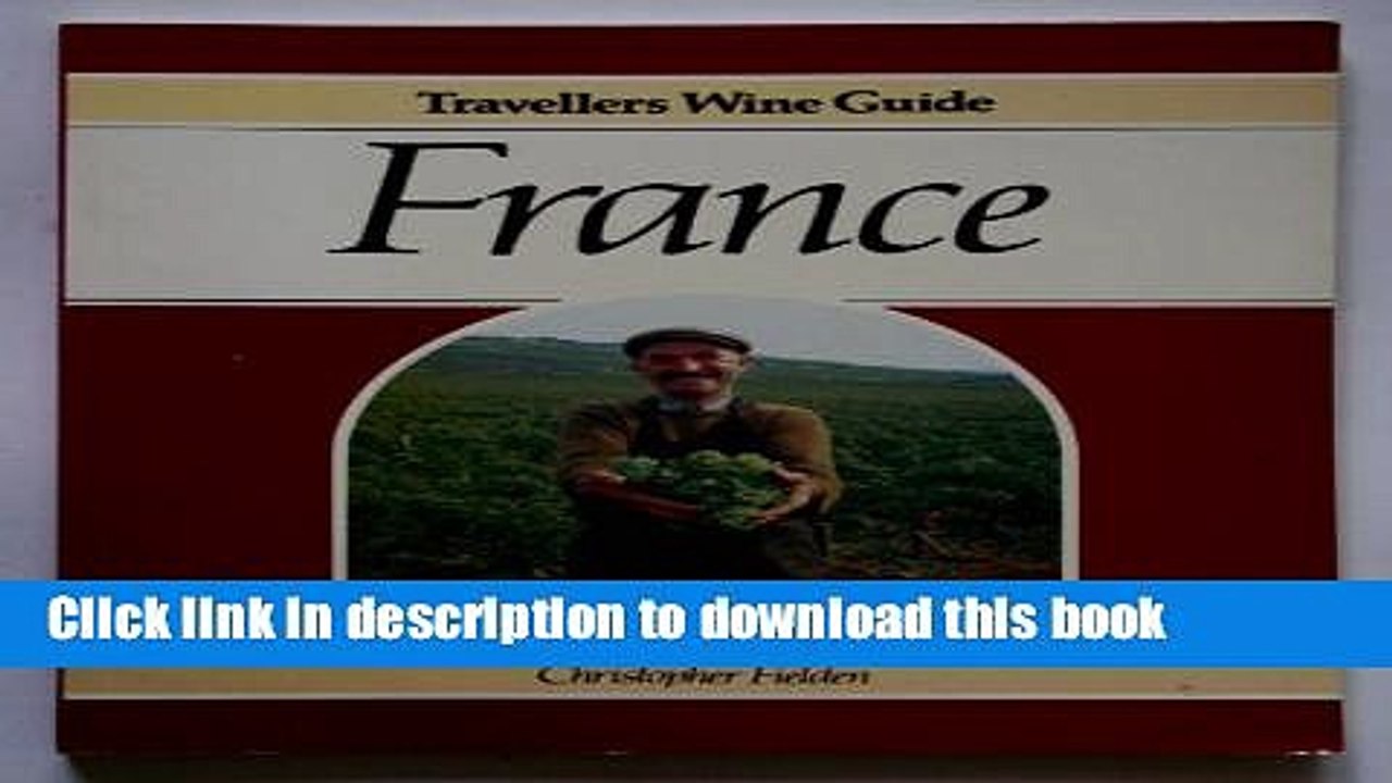 Books The Travellers  Wine Guide: France Full Online